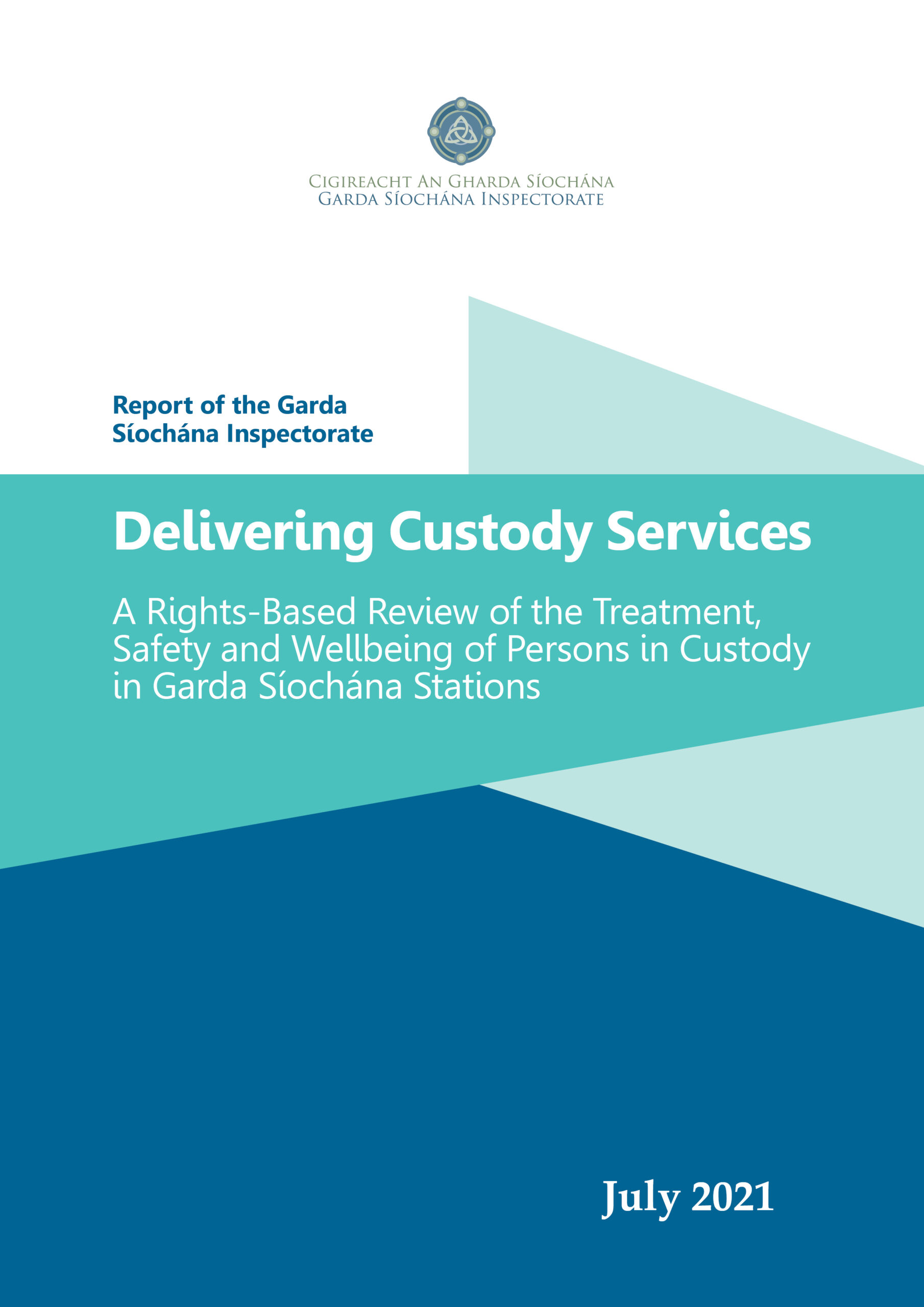 Delivering Custody Services Garda S och na Inspectorate